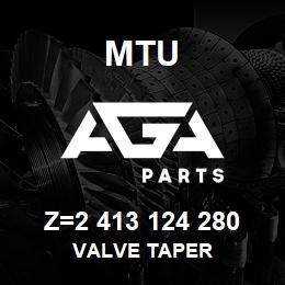 Z=2 413 124 280 MTU VALVE TAPER | AGA Parts