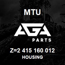 Z=2 415 160 012 MTU HOUSING | AGA Parts