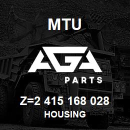 Z=2 415 168 028 MTU HOUSING | AGA Parts