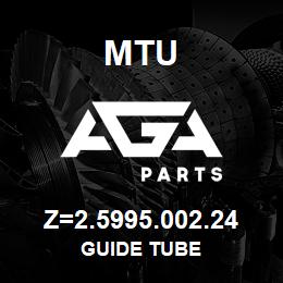 Z=2.5995.002.24 MTU GUIDE TUBE | AGA Parts