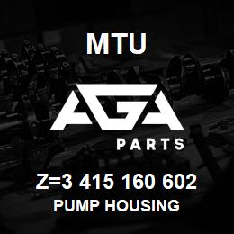 Z=3 415 160 602 MTU PUMP HOUSING | AGA Parts