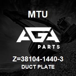 Z=38104-1440-3 MTU DUCT PLATE | AGA Parts