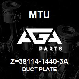 Z=38114-1440-3A MTU DUCT PLATE | AGA Parts