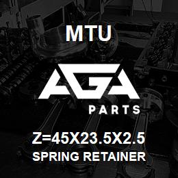 Z=45X23.5X2.5 MTU SPRING RETAINER | AGA Parts