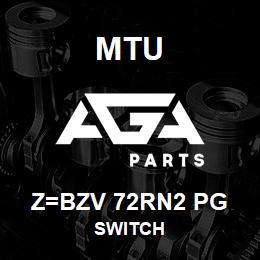 Z=BZV 72RN2 PG MTU SWITCH | AGA Parts