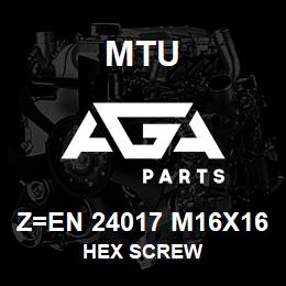 Z=EN 24017 M16X16 MTU HEX SCREW | AGA Parts