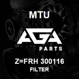 Z=FRH 300116 MTU FILTER | AGA Parts