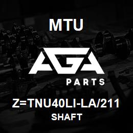 Z=TNU40LI-LA/211 MTU SHAFT | AGA Parts