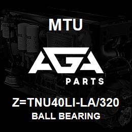 Z=TNU40LI-LA/320 MTU BALL BEARING | AGA Parts