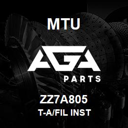 ZZ7A805 MTU T-A/Fil Inst | AGA Parts