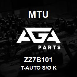 ZZ7B101 MTU T-Auto S/O K | AGA Parts