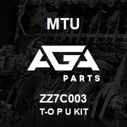 ZZ7C003 MTU T-O P U Kit | AGA Parts