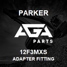 12F3MXS Parker ADAPTER FITTING | AGA Parts