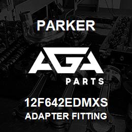 12F642EDMXS Parker ADAPTER FITTING | AGA Parts