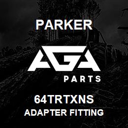 64TRTXNS Parker ADAPTER FITTING | AGA Parts