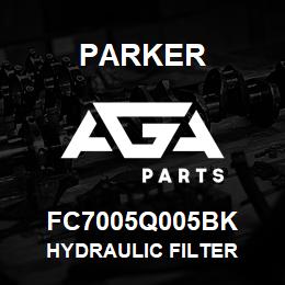 FC7005Q005BK Parker HYDRAULIC FILTER | AGA Parts