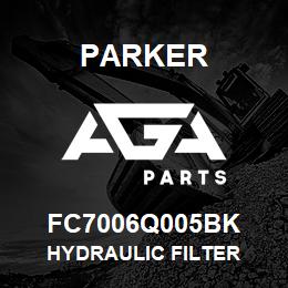 FC7006Q005BK Parker HYDRAULIC FILTER | AGA Parts