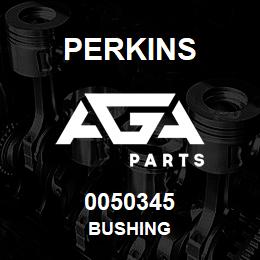 0050345 Perkins BUSHING | AGA Parts