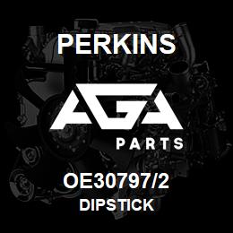 OE30797/2 Perkins DIPSTICK | AGA Parts