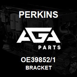 OE39852/1 Perkins BRACKET | AGA Parts