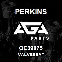 OE39875 Perkins VALVESEAT | AGA Parts