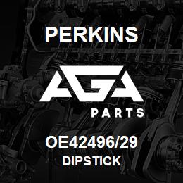 OE42496/29 Perkins DIPSTICK | AGA Parts