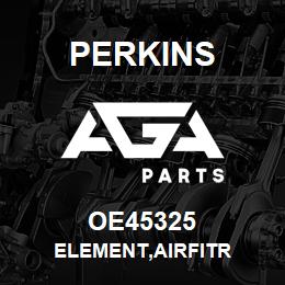 OE45325 Perkins ELEMENT,AIRFITR | AGA Parts