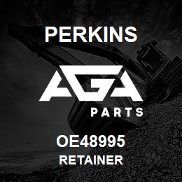 OE48995 Perkins RETAINER | AGA Parts