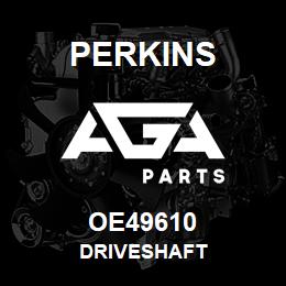 OE49610 Perkins DRIVESHAFT | AGA Parts