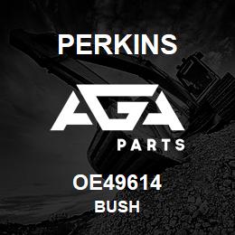 OE49614 Perkins BUSH | AGA Parts