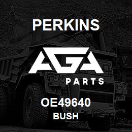 OE49640 Perkins BUSH | AGA Parts