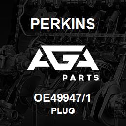 OE49947/1 Perkins PLUG | AGA Parts