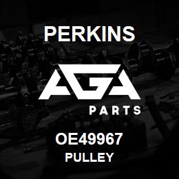 OE49967 Perkins PULLEY | AGA Parts