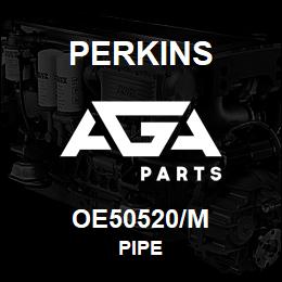 OE50520/M Perkins PIPE | AGA Parts