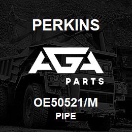 OE50521/M Perkins PIPE | AGA Parts