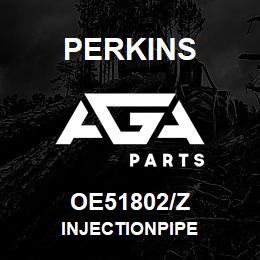 OE51802/Z Perkins INJECTIONPIPE | AGA Parts