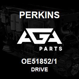 OE51852/1 Perkins DRIVE | AGA Parts