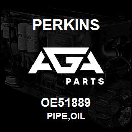 OE51889 Perkins PIPE,OIL | AGA Parts