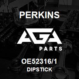 OE52316/1 Perkins DIPSTICK | AGA Parts