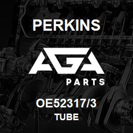 OE52317/3 Perkins TUBE | AGA Parts