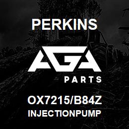 OX7215/B84Z Perkins INJECTIONPUMP | AGA Parts