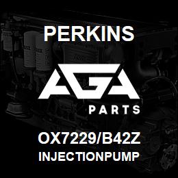 OX7229/B42Z Perkins INJECTIONPUMP | AGA Parts