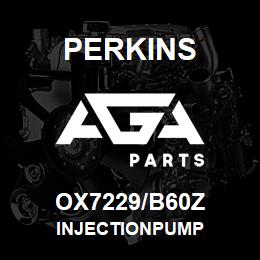 OX7229/B60Z Perkins INJECTIONPUMP | AGA Parts