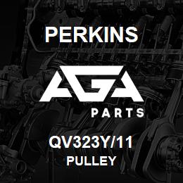 QV323Y/11 Perkins PULLEY | AGA Parts