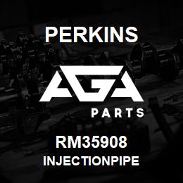 RM35908 Perkins INJECTIONPIPE | AGA Parts