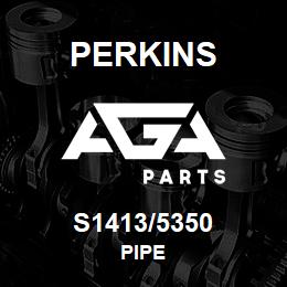 S1413/5350 Perkins PIPE | AGA Parts