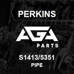 S1413/5351 Perkins PIPE | AGA Parts