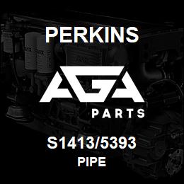 S1413/5393 Perkins PIPE | AGA Parts