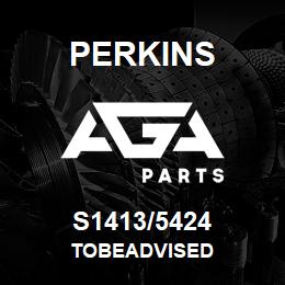 S1413/5424 Perkins TOBEADVISED | AGA Parts