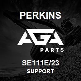 SE111E/23 Perkins SUPPORT | AGA Parts